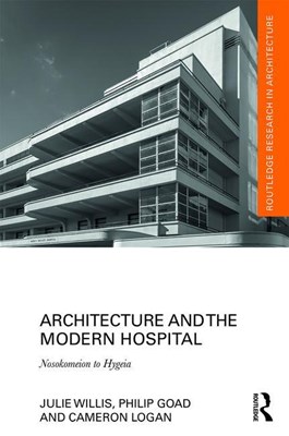  Architecture and the Modern Hospital: Nosokomeion to Hygeia