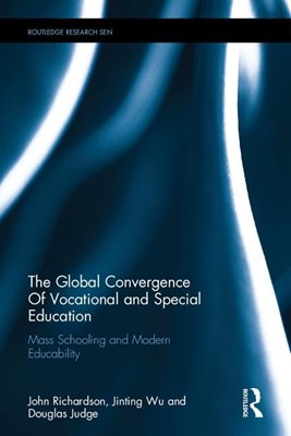 The Global Convergence of Vocational and Special Education: Mass Schooling and Modern Educability