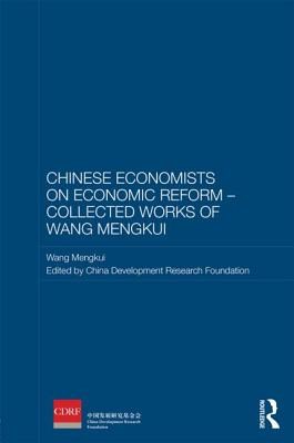 Chinese Economists on Economic Reform - Collected Works of Wang Mengkui