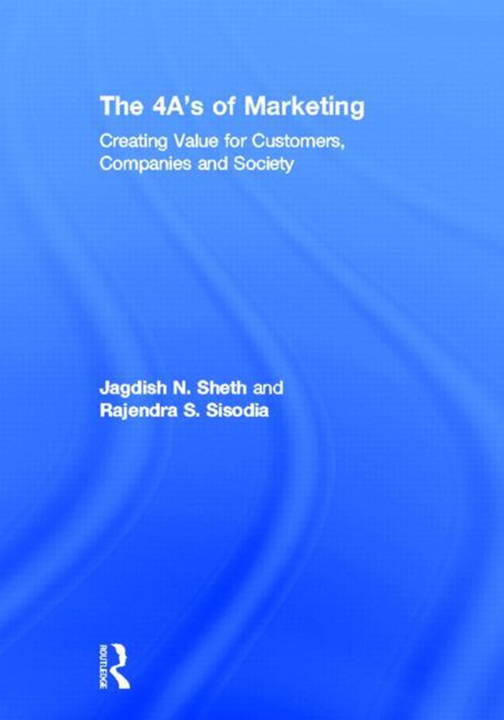 4 A's of Marketing: Creating Value for Customer, Company and Society