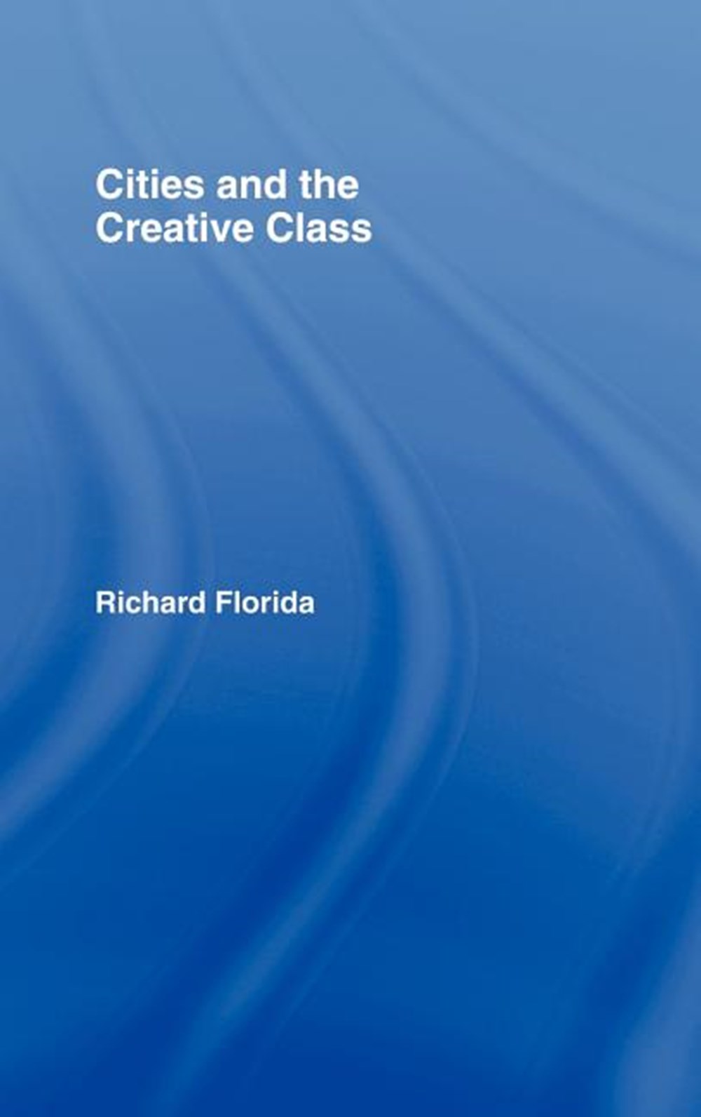 Cities and the Creative Class