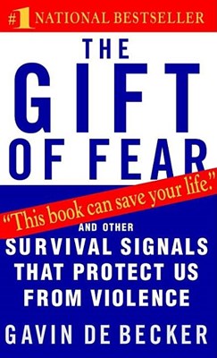 Gift of Fear: And Other Survival Signals That Protect Us from Violence