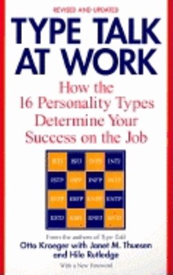  Type Talk at Work (Revised): How the 16 Personality Types Determine Your Success on the Job (Revised and Updated)