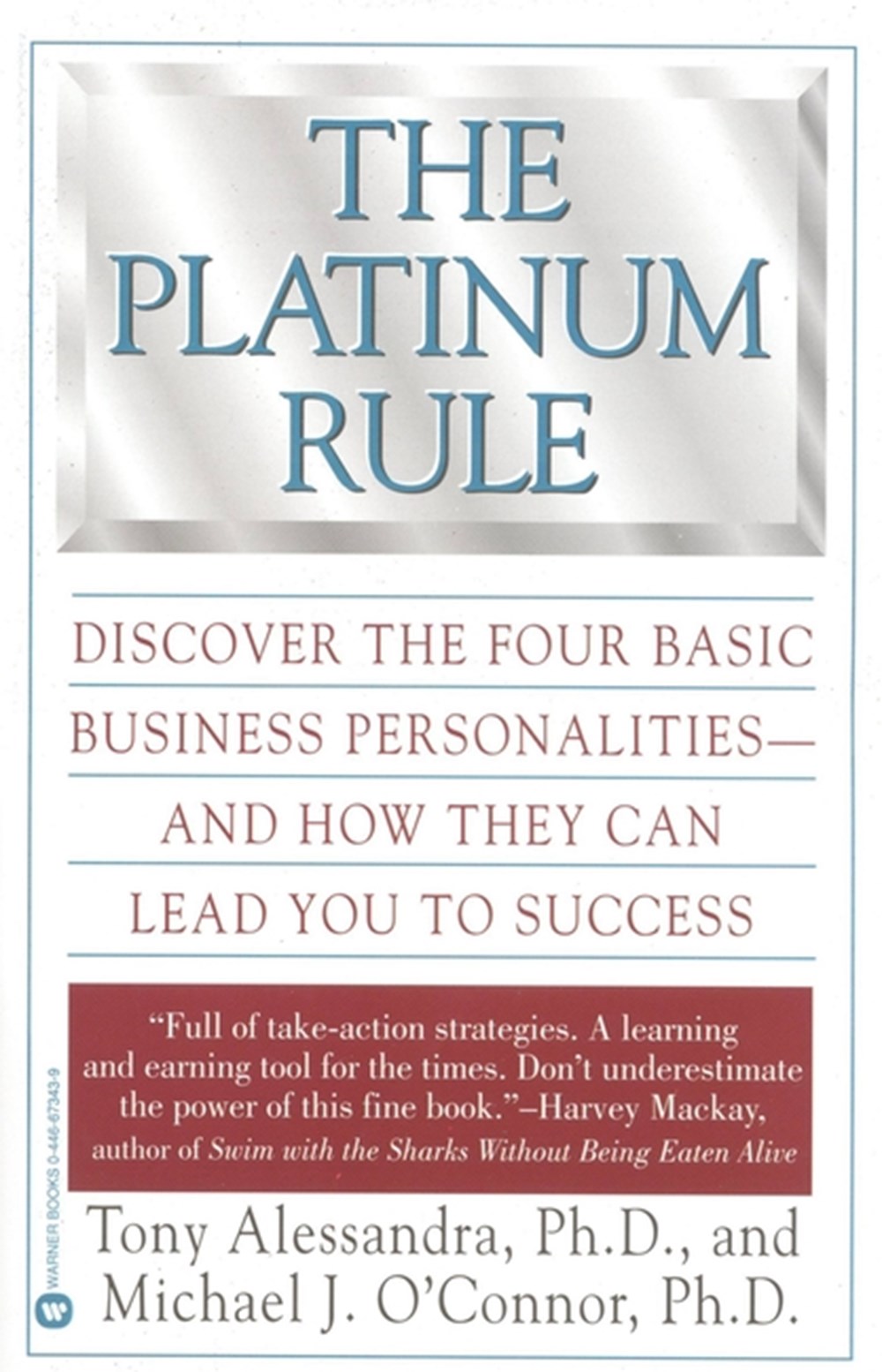 Platinum Rule: Discover the Four Basic Business Personalities--And How They Can Lead to Success