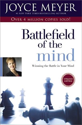  Battlefield of the Mind: Winning the Battle in Your Mind