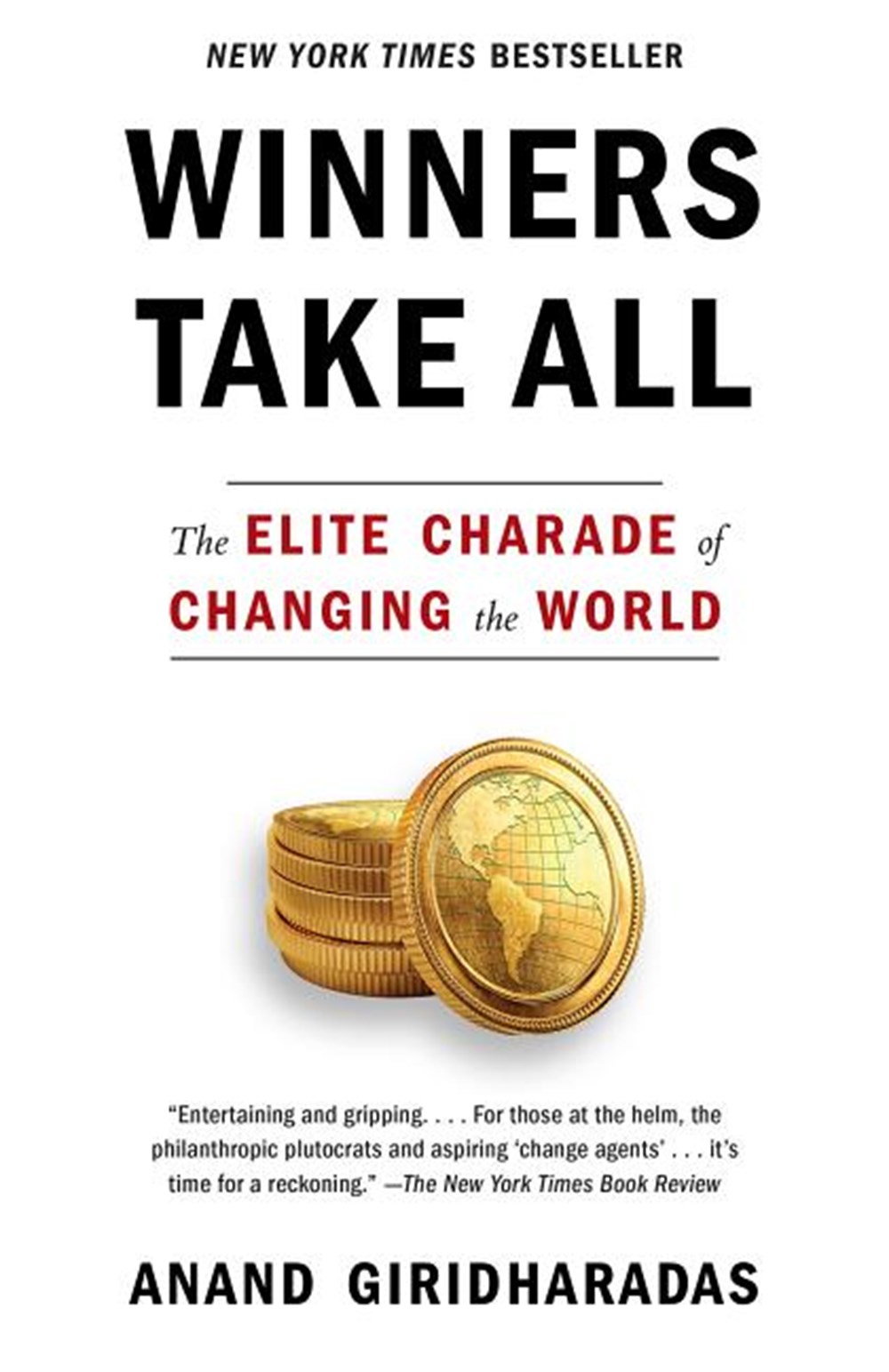 Winners Take All The Elite Charade of Changing the World