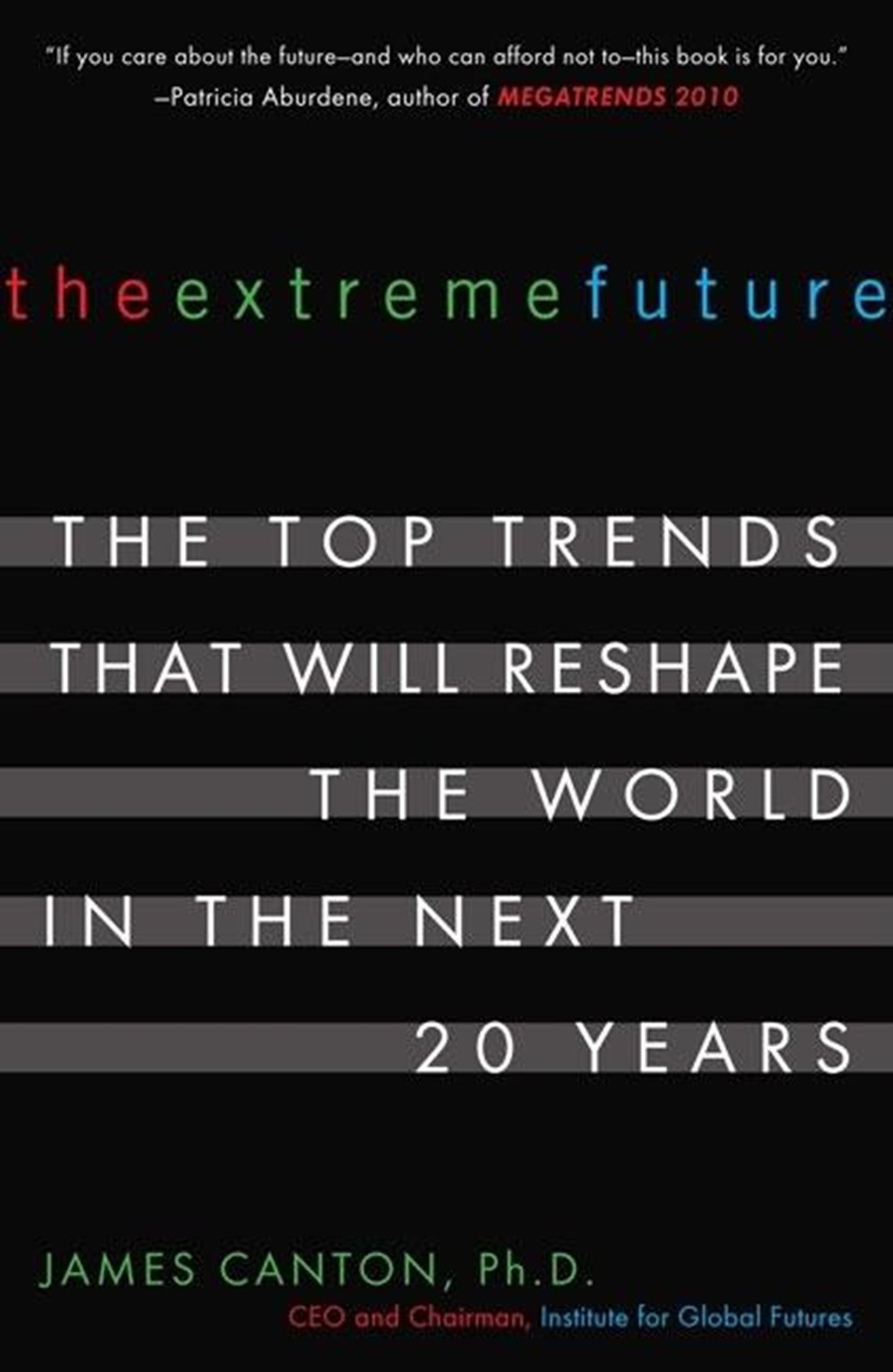 Extreme Future: The Top Trends That Will Reshape the World in the Next 20 Years