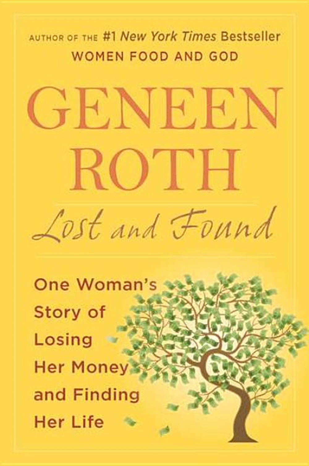 Lost and Found One Woman's Story of Losing Her Money and Finding Her Life