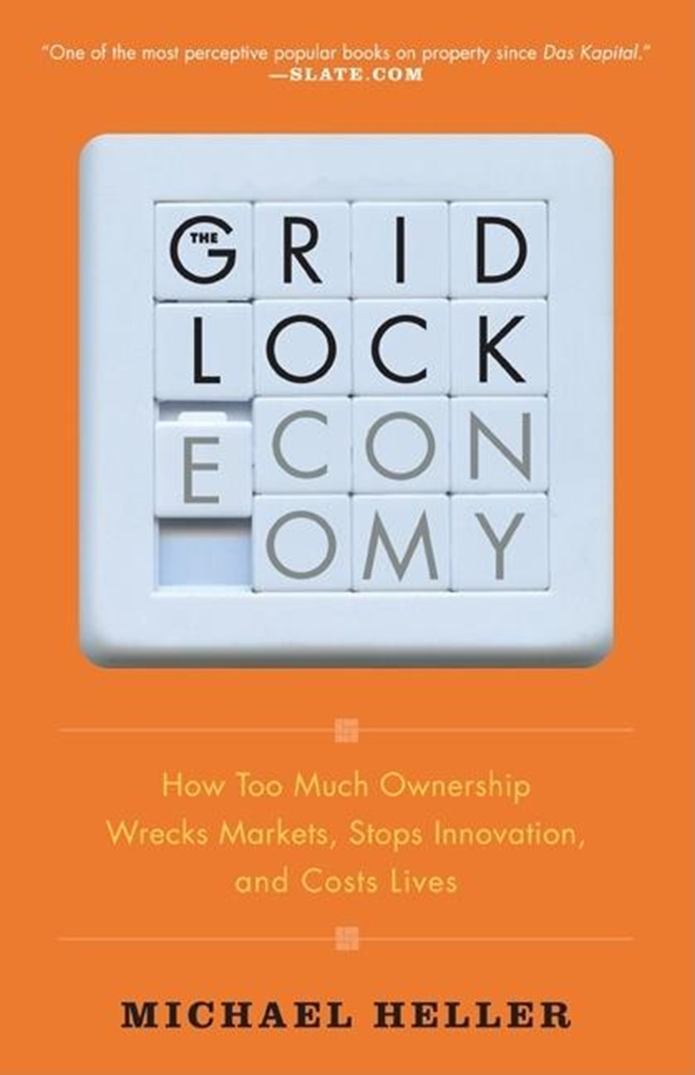 Gridlock Economy: How Too Much Ownership Wrecks Markets, Stops Innovation, and Costs Lives