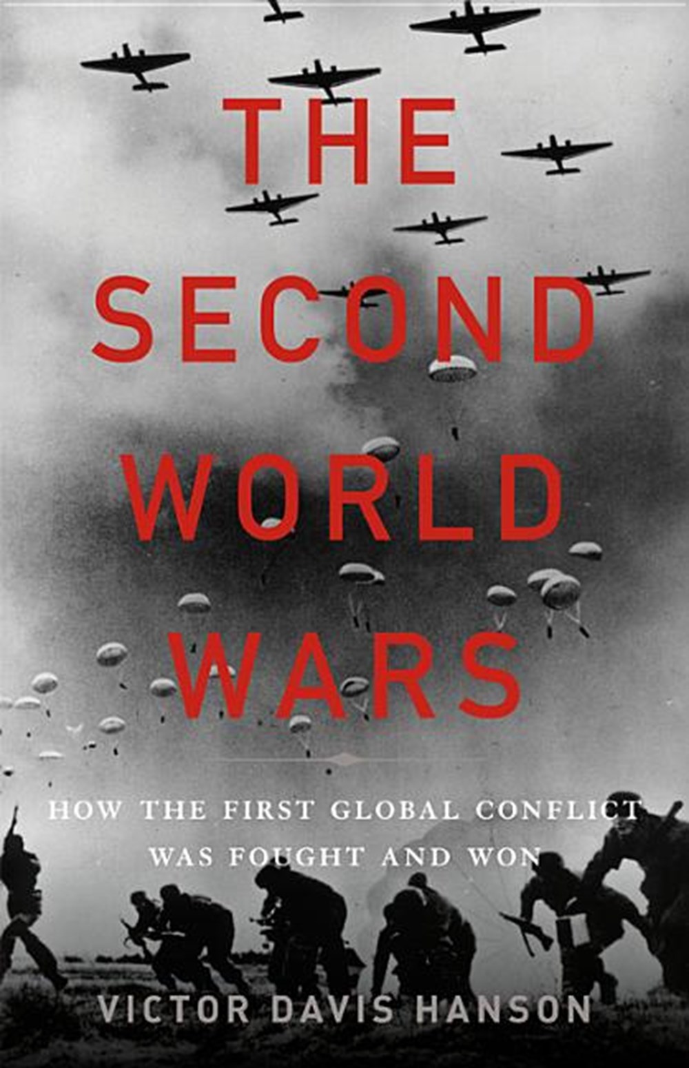 Second World Wars: How the First Global Conflict Was Fought and Won