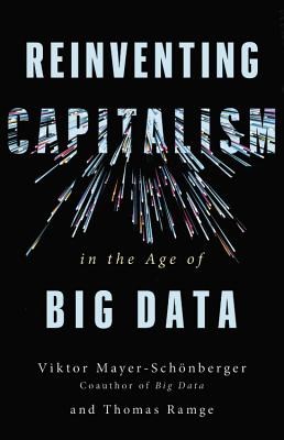 Reinventing Capitalism in the Age of Big Data