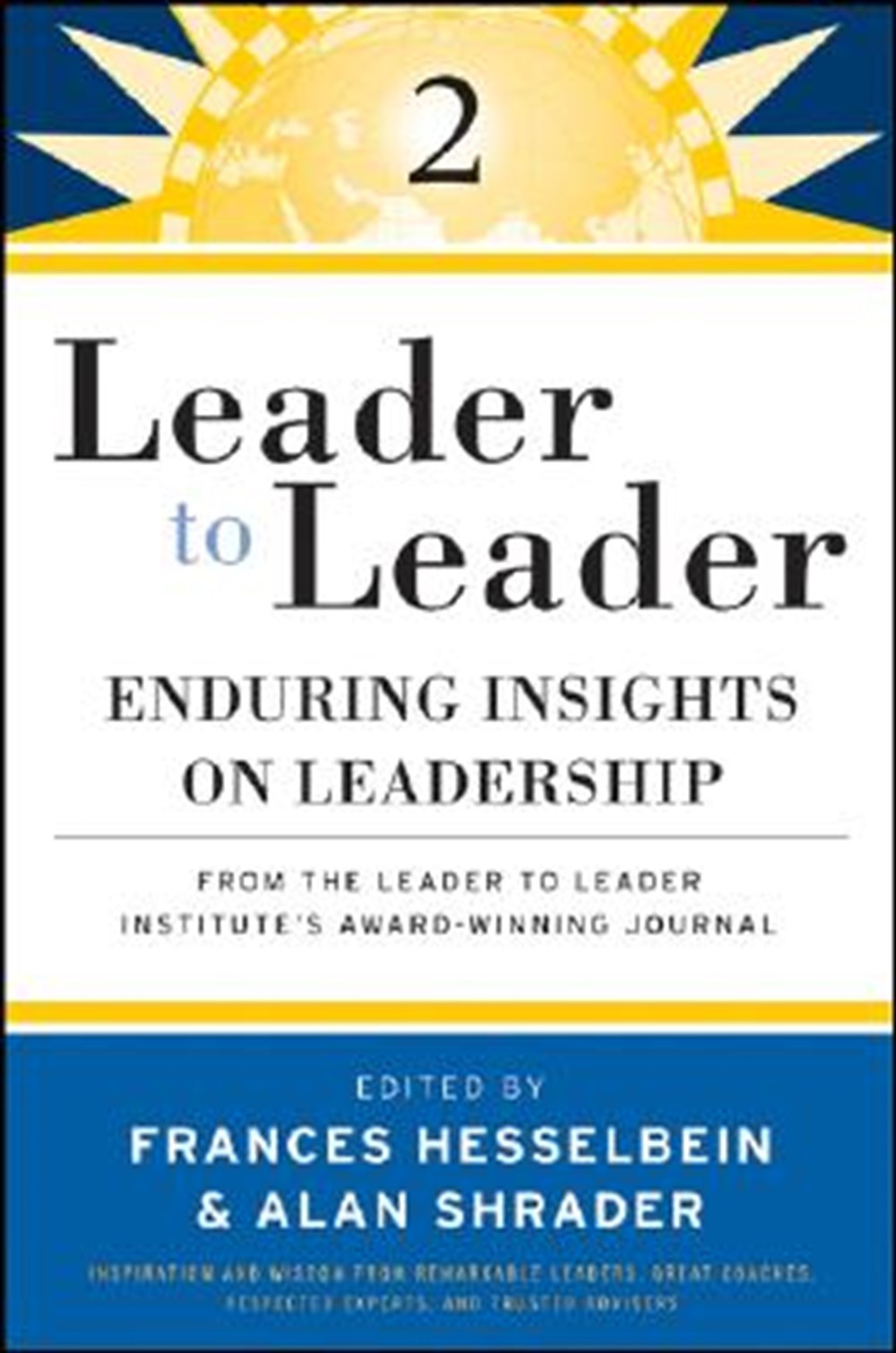 Leader to Leader 2 Enduring Insights on Leadership from the Leader to Leader Institute's Award Winni