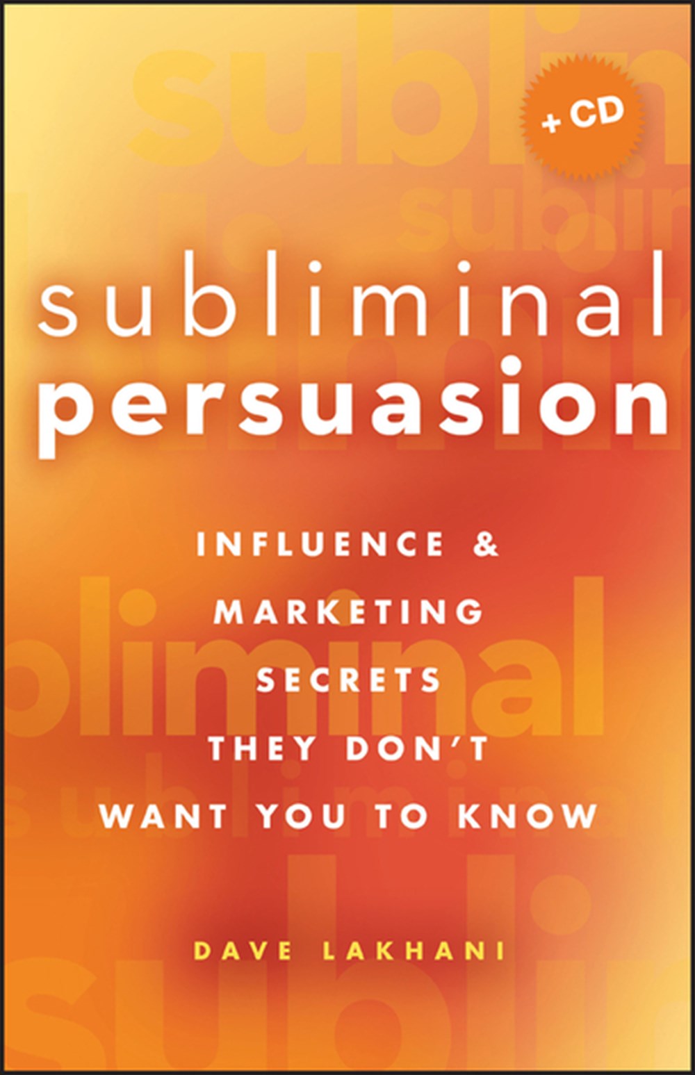 Subliminal Persuasion Influence & Marketing Secrets They Don't Want You to Know [With CDROM]