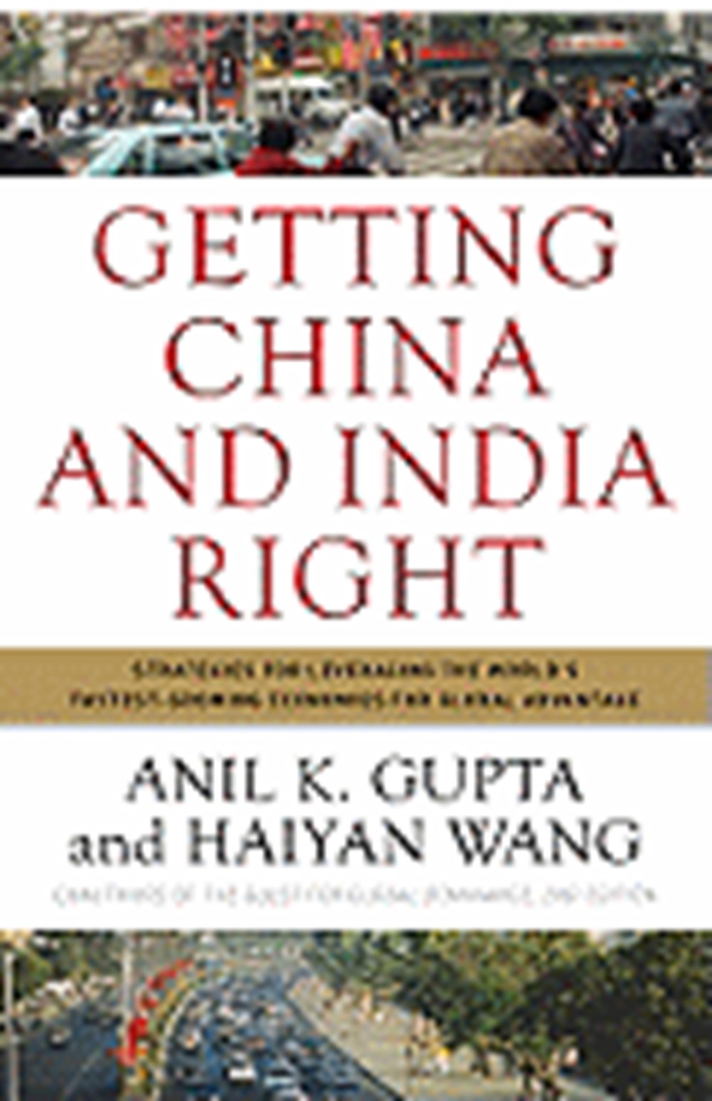 Getting China and India Right: Strategies for Leveraging the World's Fastest-Growing Economies for G