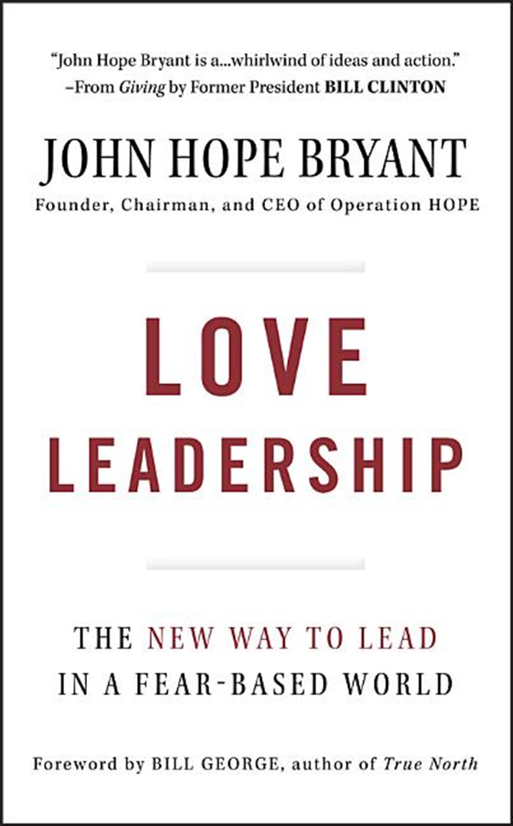 Love Leadership The New Way to Lead in a Fear-Based World