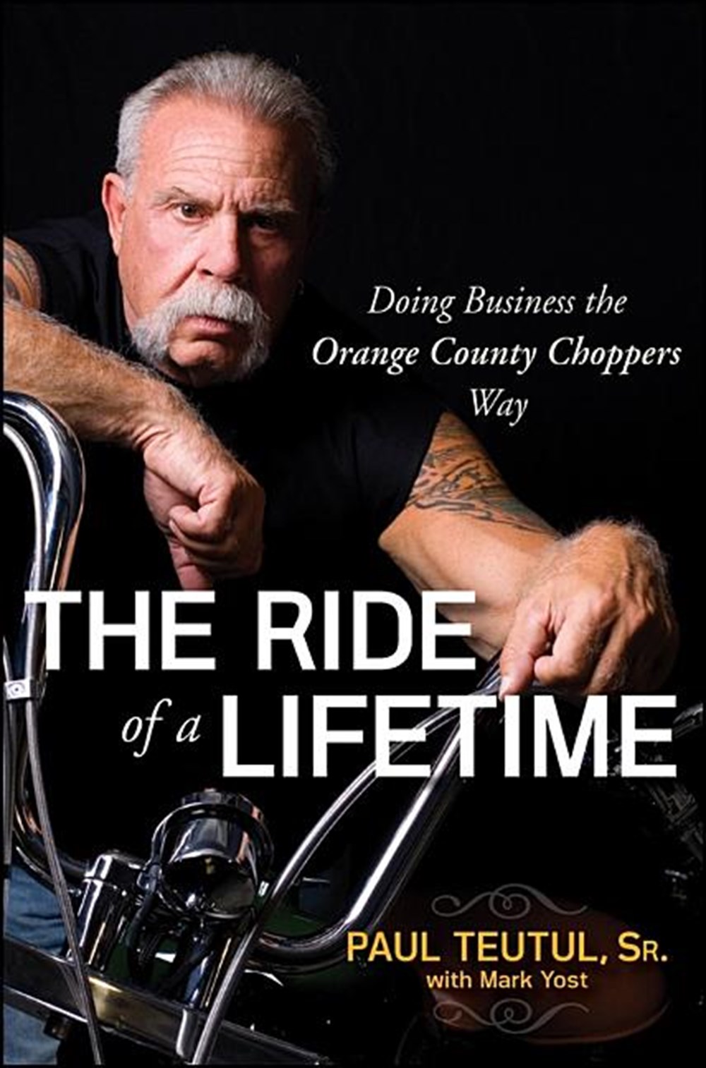 Ride of a Lifetime: Doing Business the Orange County Choppers Way