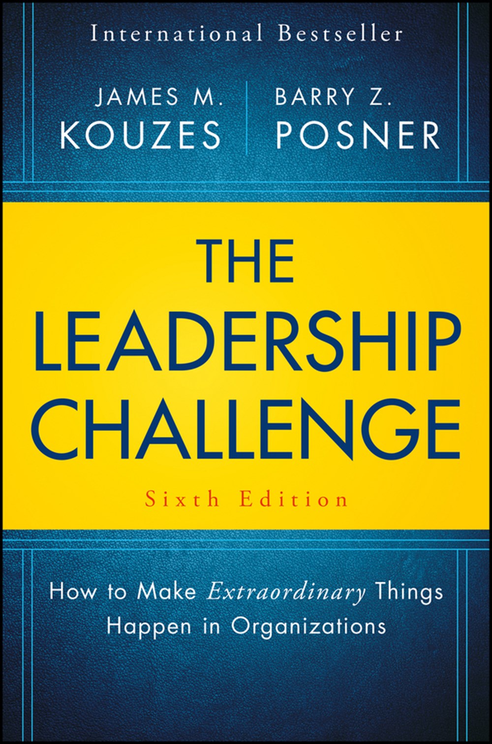 Leadership Challenge How to Make Extraordinary Things Happen in Organizations