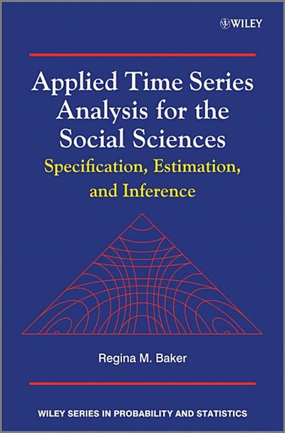  Applied Time Series Analysis for the Social Sciences: Specification, Estimation, and Inference