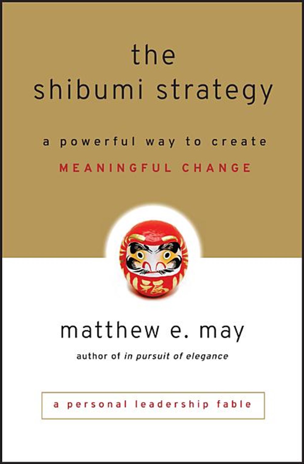Shibumi Strategy: A Powerful Way to Create Meaningful Change