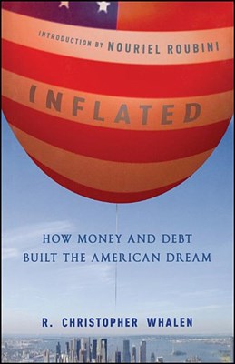 Inflated: How Money and Debt Built the American Dream