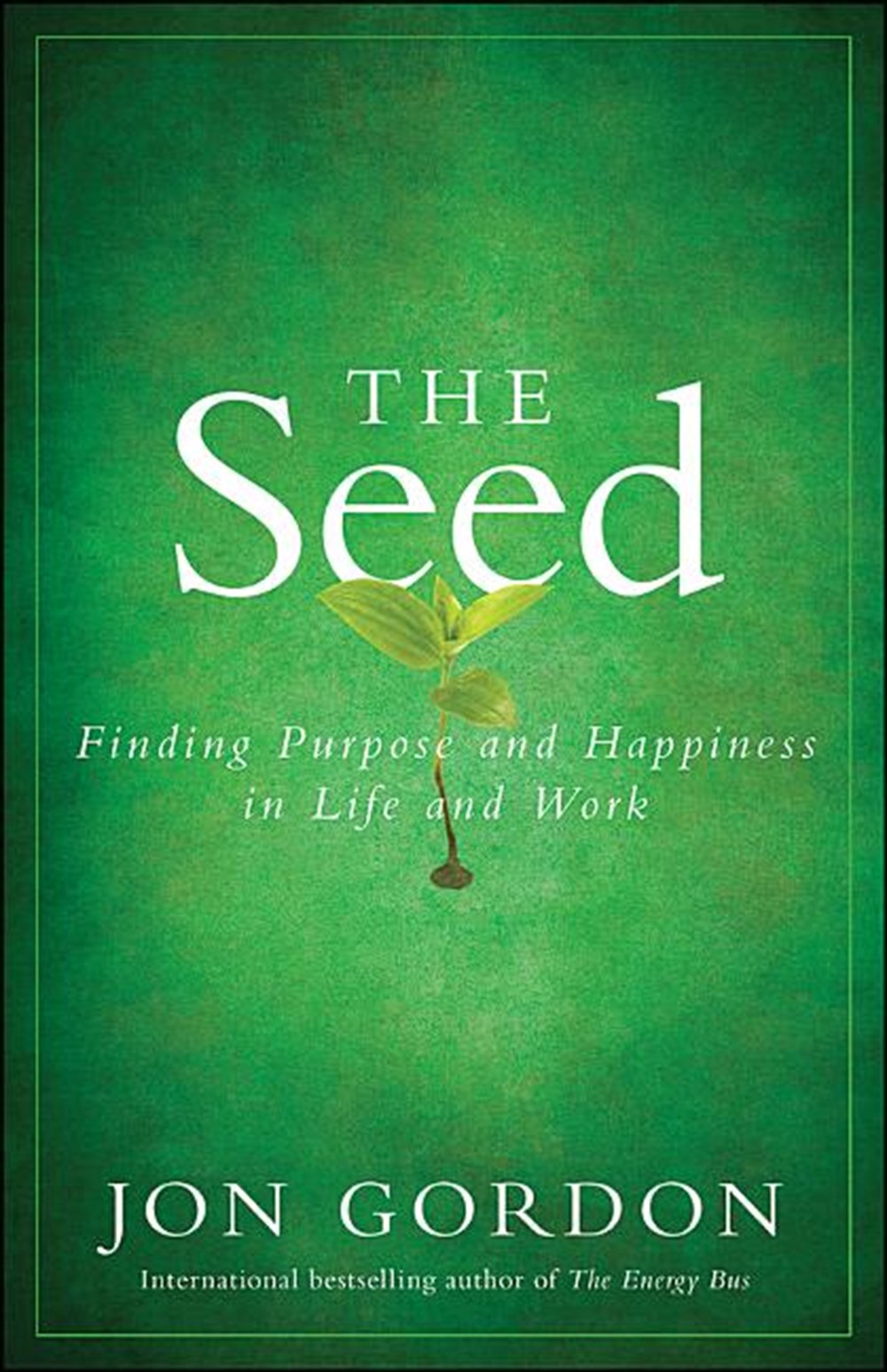 Seed Finding Purpose and Happiness in Life and Work