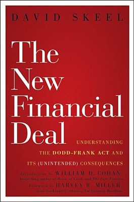The New Financial Deal: Understanding the Dodd-Frank ACT and Its (Unintended) Consequences
