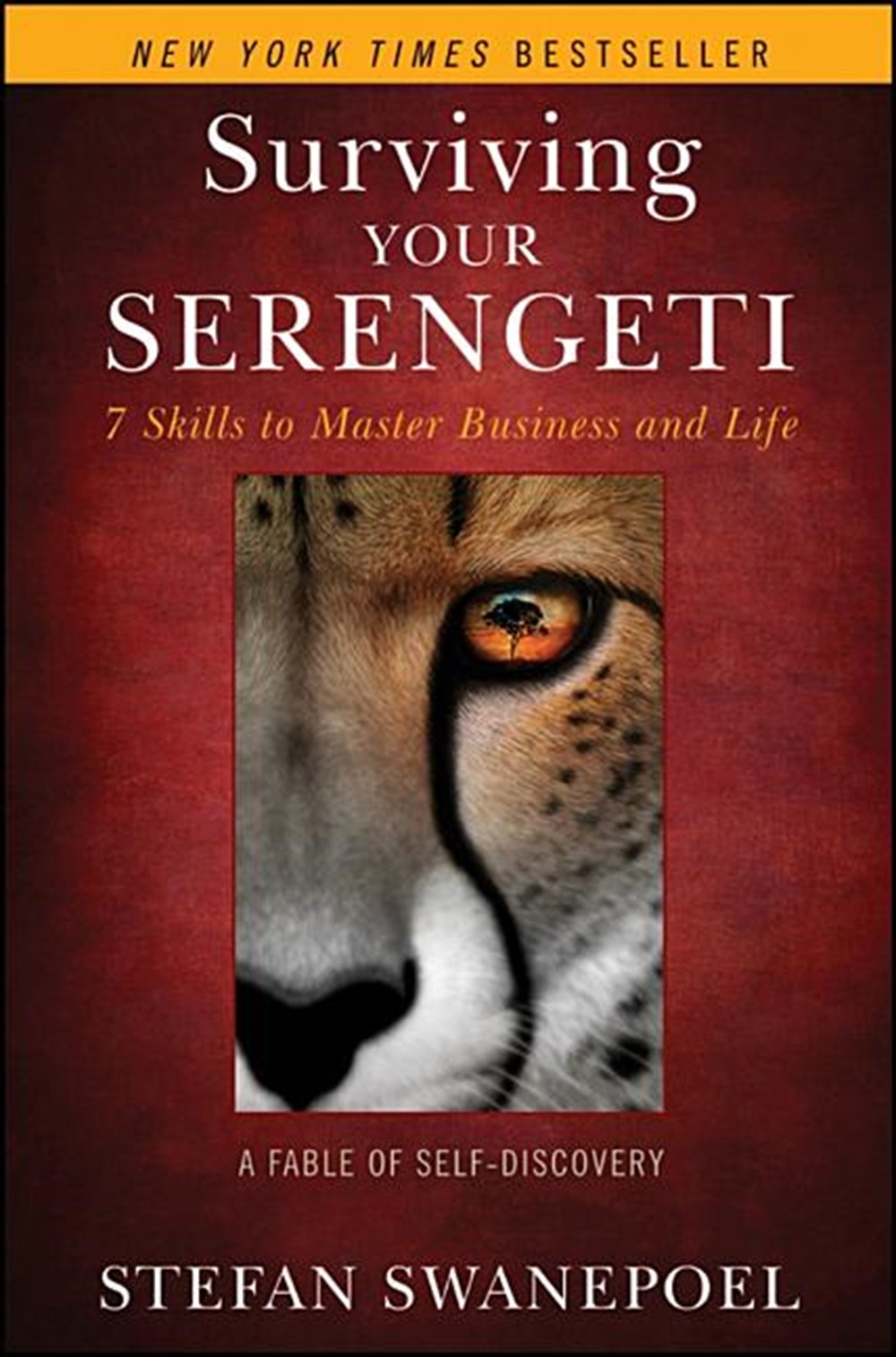 Surviving Your Serengeti 7 Skills to Master Business and Life: A Fable of Self-Discovery