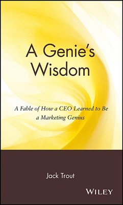 A Genie's Wisdom: A Fable of How a CEO Learned to Be a Marketing Genius