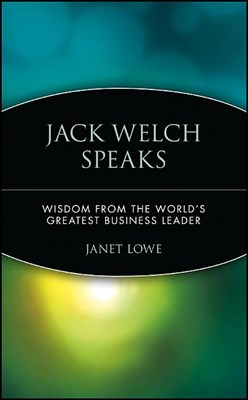  Jack Welch Speaks: Wisdom from the World's Greatest Business Leader (Revised)