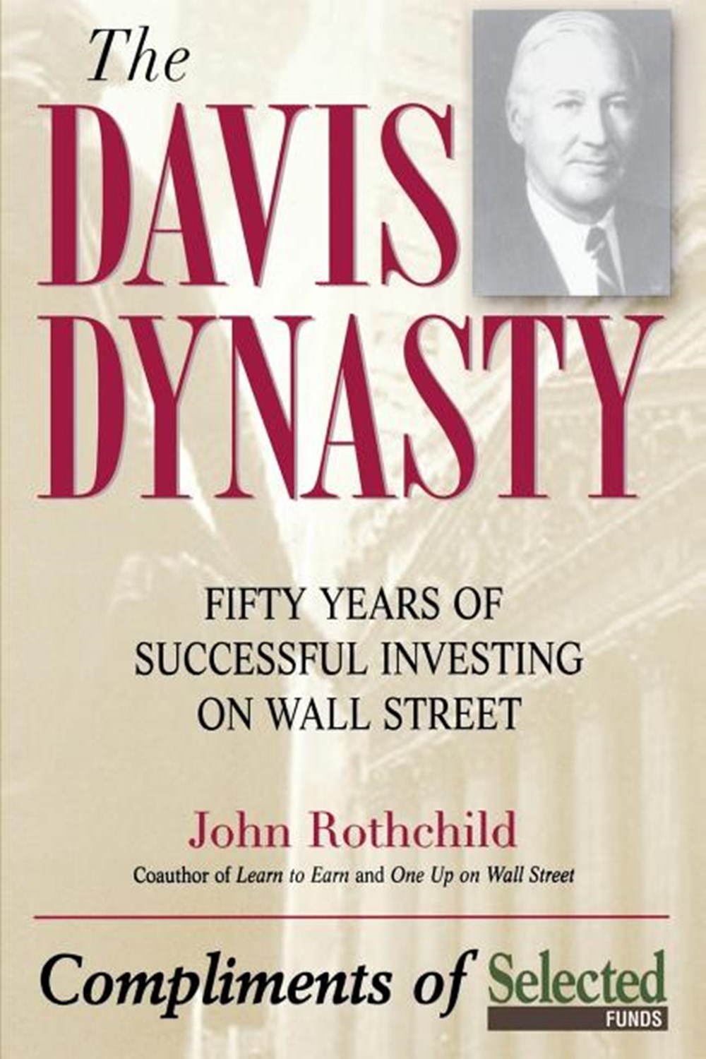 Davis Dynasty: Fifty Years of Successful Investing on Wall Street