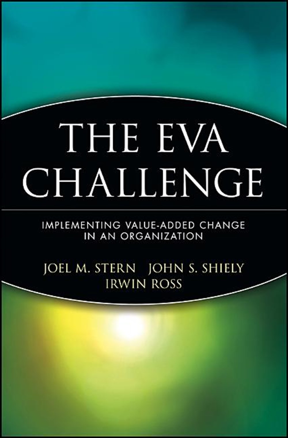 Eva Challenge: Implementing Value-Added Change in an Organization