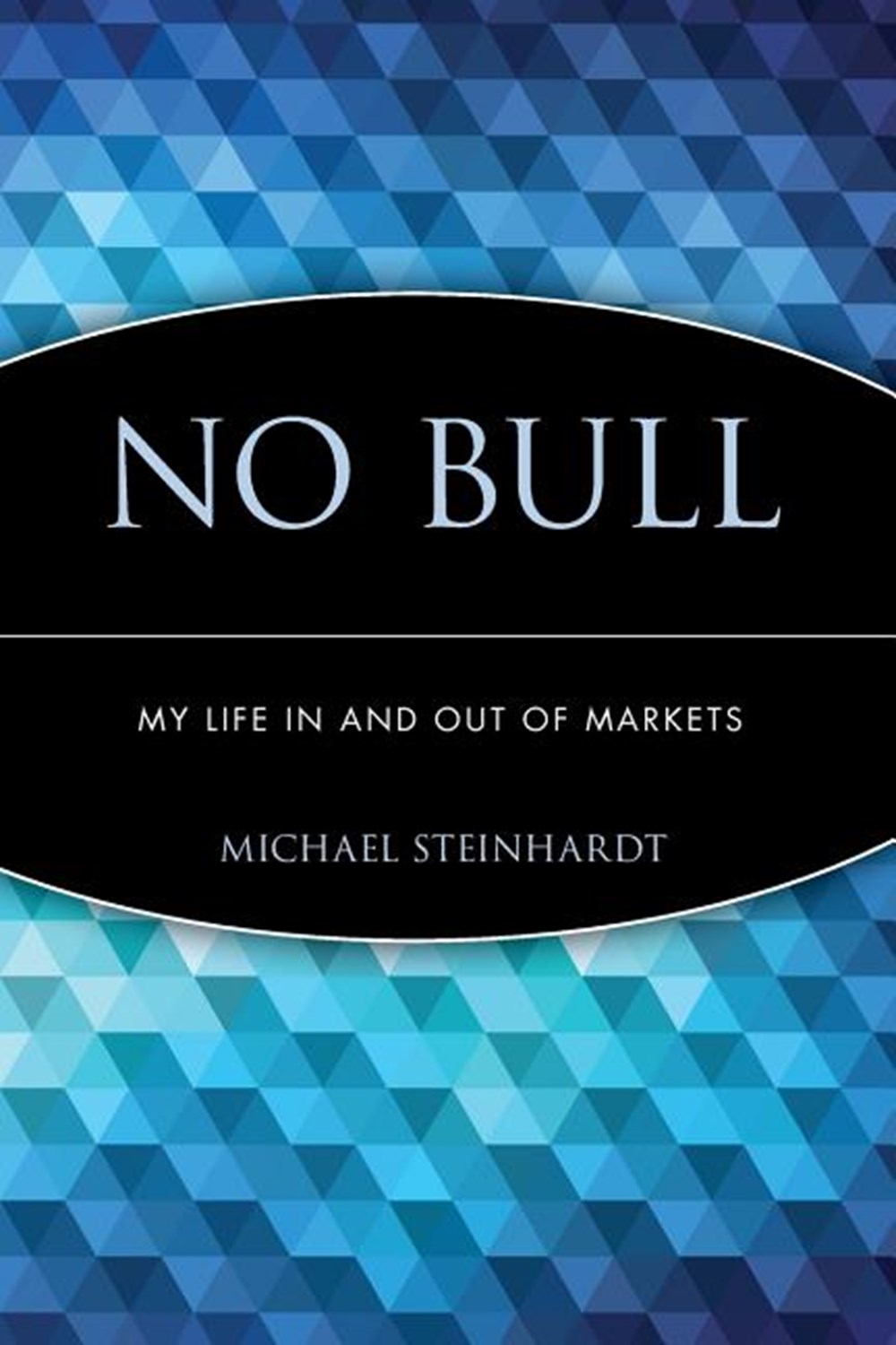 No Bull My Life in and Out of Markets