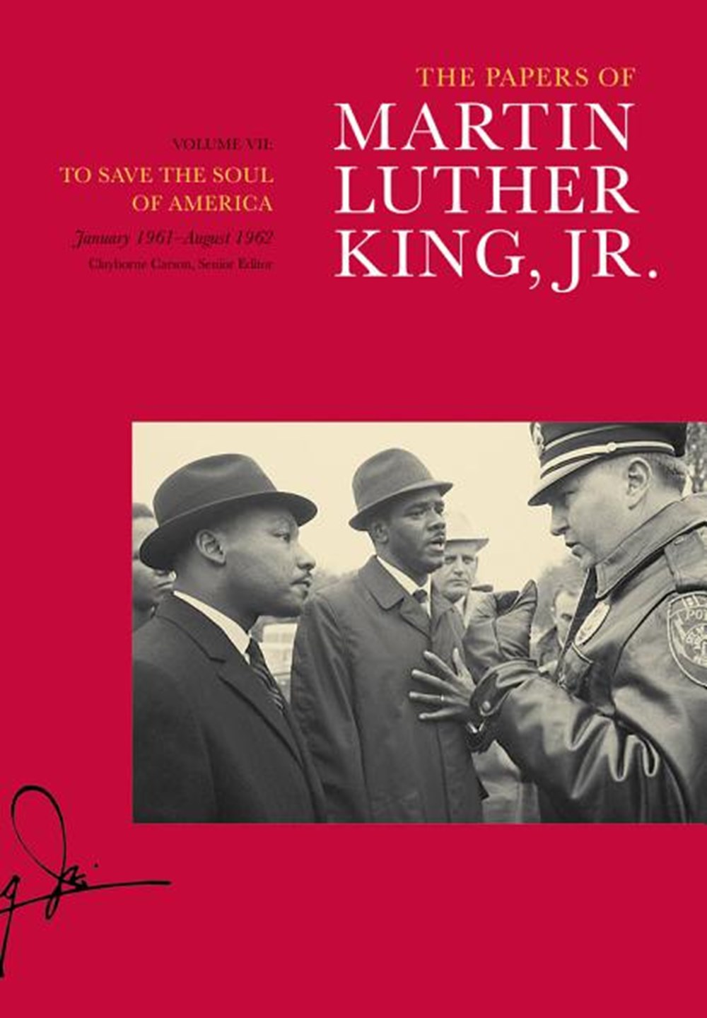 Papers of Martin Luther King, Jr., Volume VII: To Save the Soul of America, January 1961-August 1962