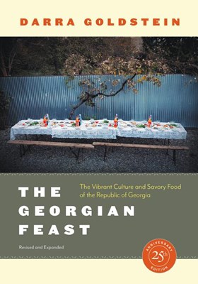 The Georgian Feast: The Vibrant Culture and Savory Food of the Republic of Georgia (First Edition, Revised, 25th Anniversary)