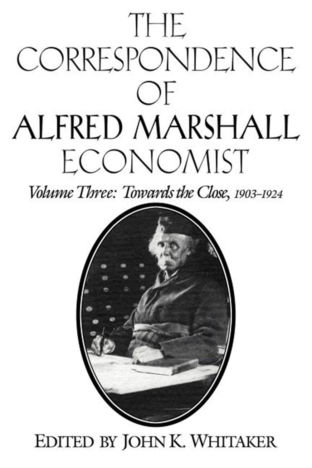 Correspondence of Alfred Marshall, Economist (Revised)
