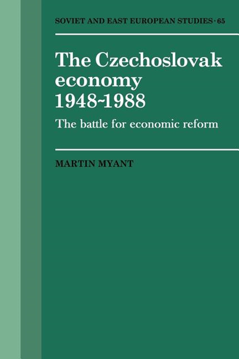 Czechoslovak Economy 1948-1988 The Battle for Economic Reform