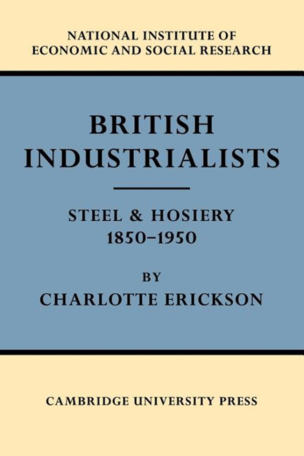 British Industrialists Steel and Hosiery 1850-1950