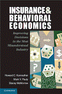  Insurance and Behavioral Economics: Improving Decisions in the Most Misunderstood Industry