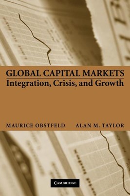  Global Capital Markets: Integration, Crisis, and Growth