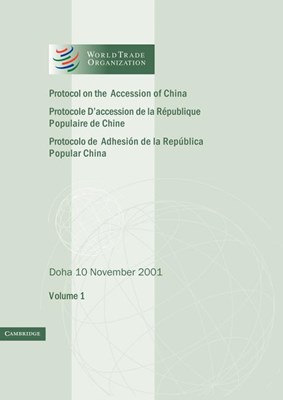  Protocol on the Accession of the People's Republic of China to the Marrakesh Agreement Establishing the World Trade Organization: Volume 1: Doha 10 No