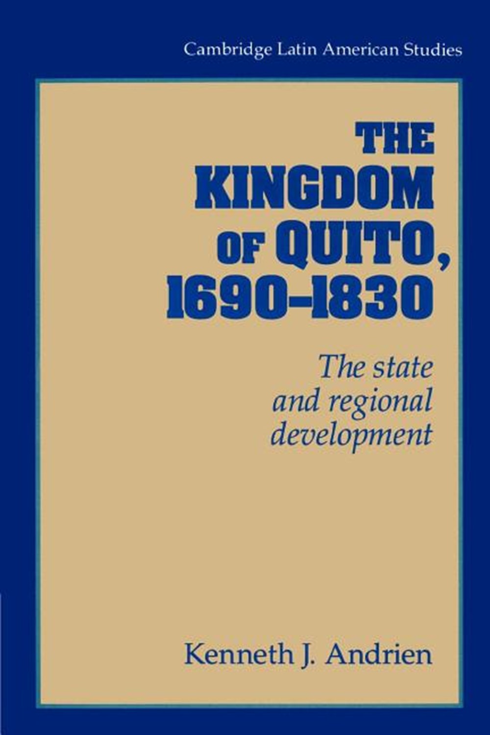 Kingdom of Quito, 1690-1830 The State and Regional Development