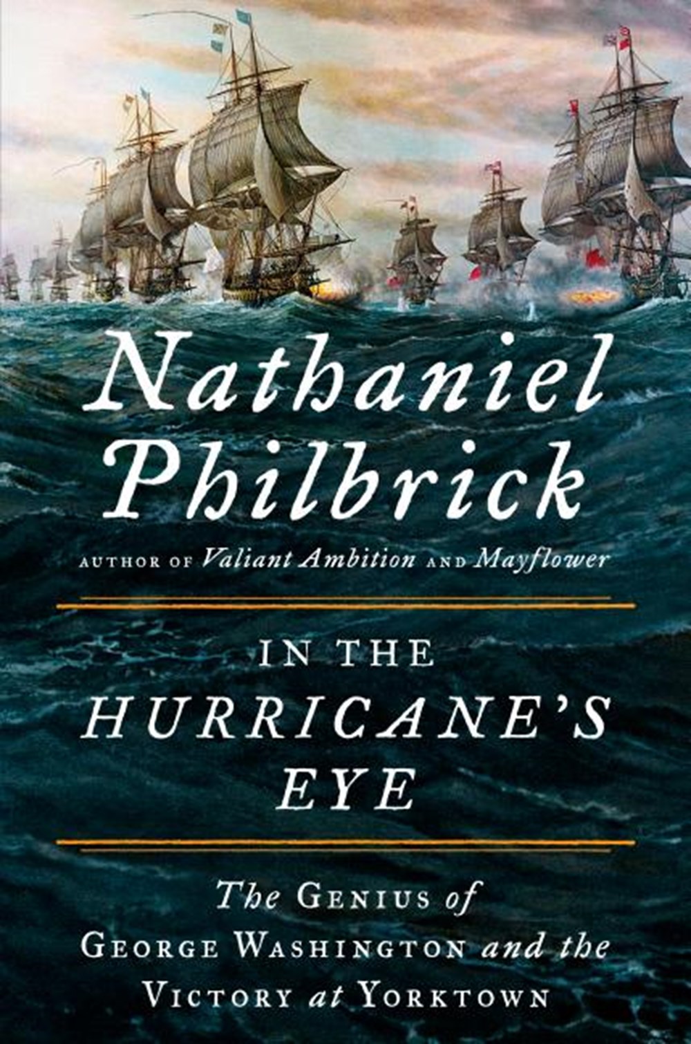 In the Hurricane's Eye The Genius of George Washington and the Victory at Yorktown
