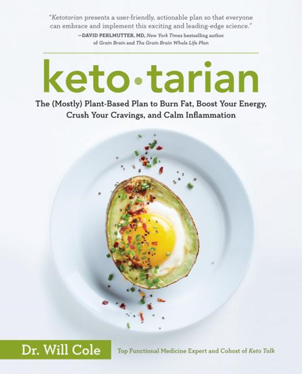 Ketotarian: The (Mostly) Plant-Based Plan to Burn Fat, Boost Your Energy, Crush Your Cravings, and C