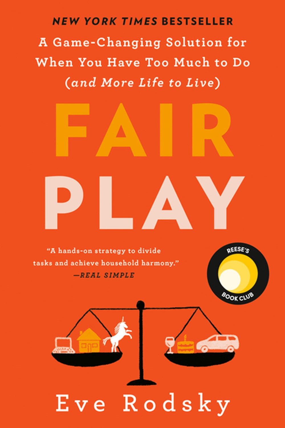 Fair Play: A Game-Changing Solution for When You Have Too Much to Do (and More Life to Live)
