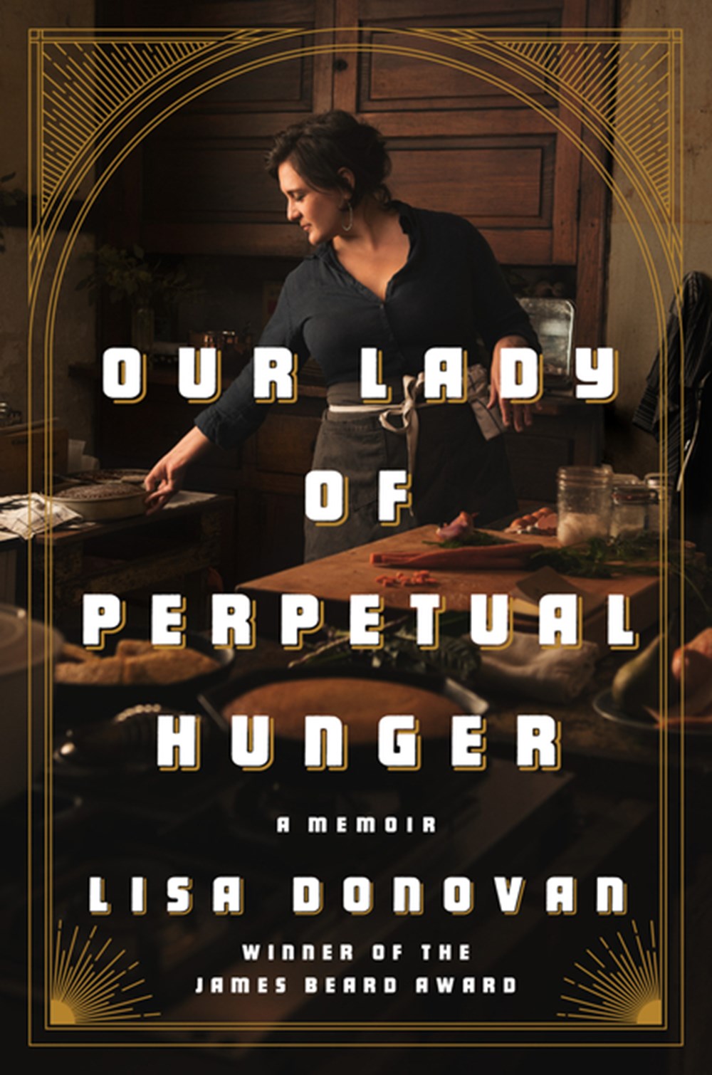 Our Lady of Perpetual Hunger A Memoir
