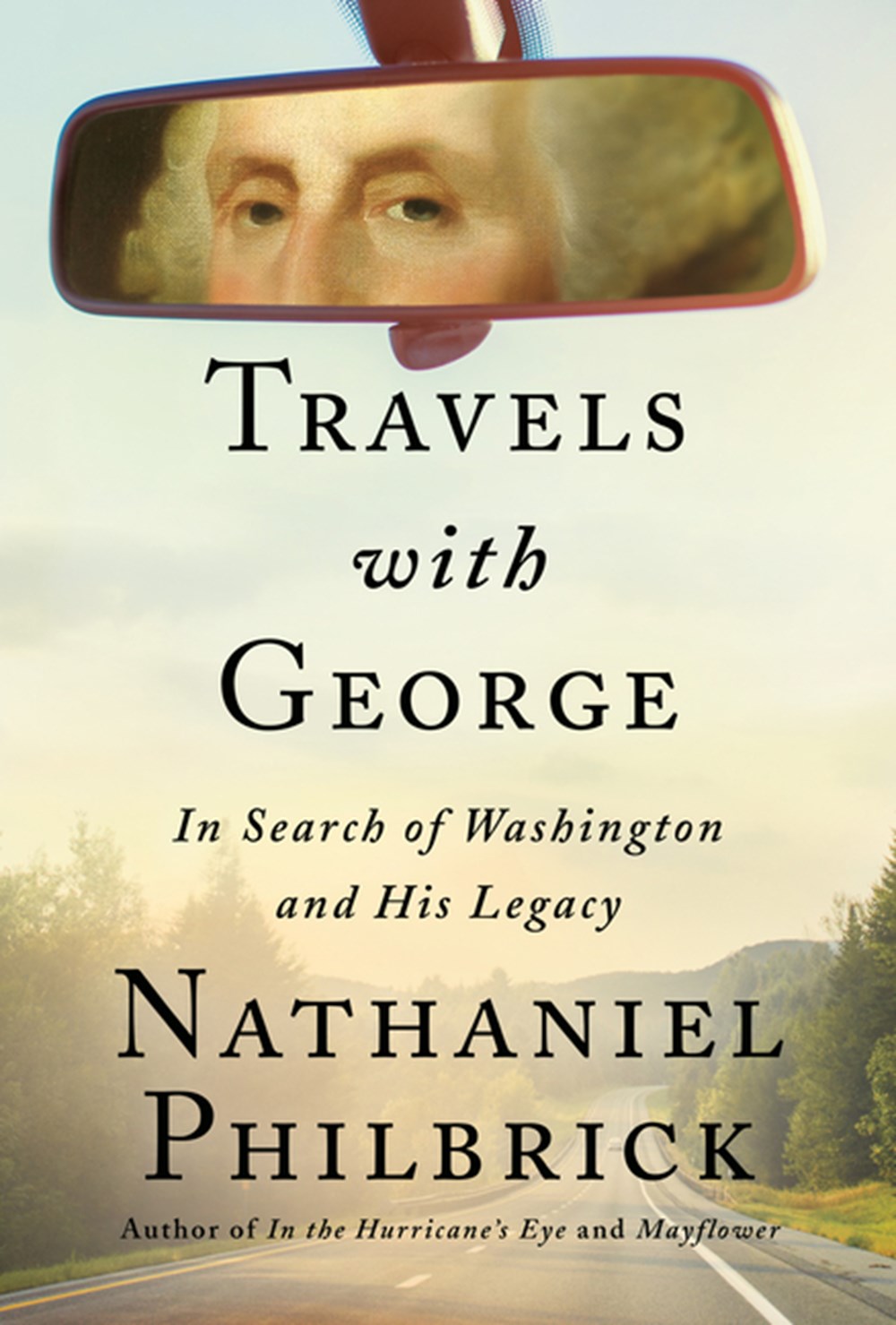 Travels with George In Search of Washington and His Legacy