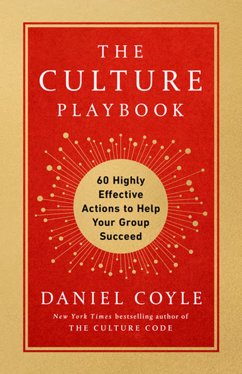 Culture Playbook 60 Highly Effective Actions to Help Your Group Succeed