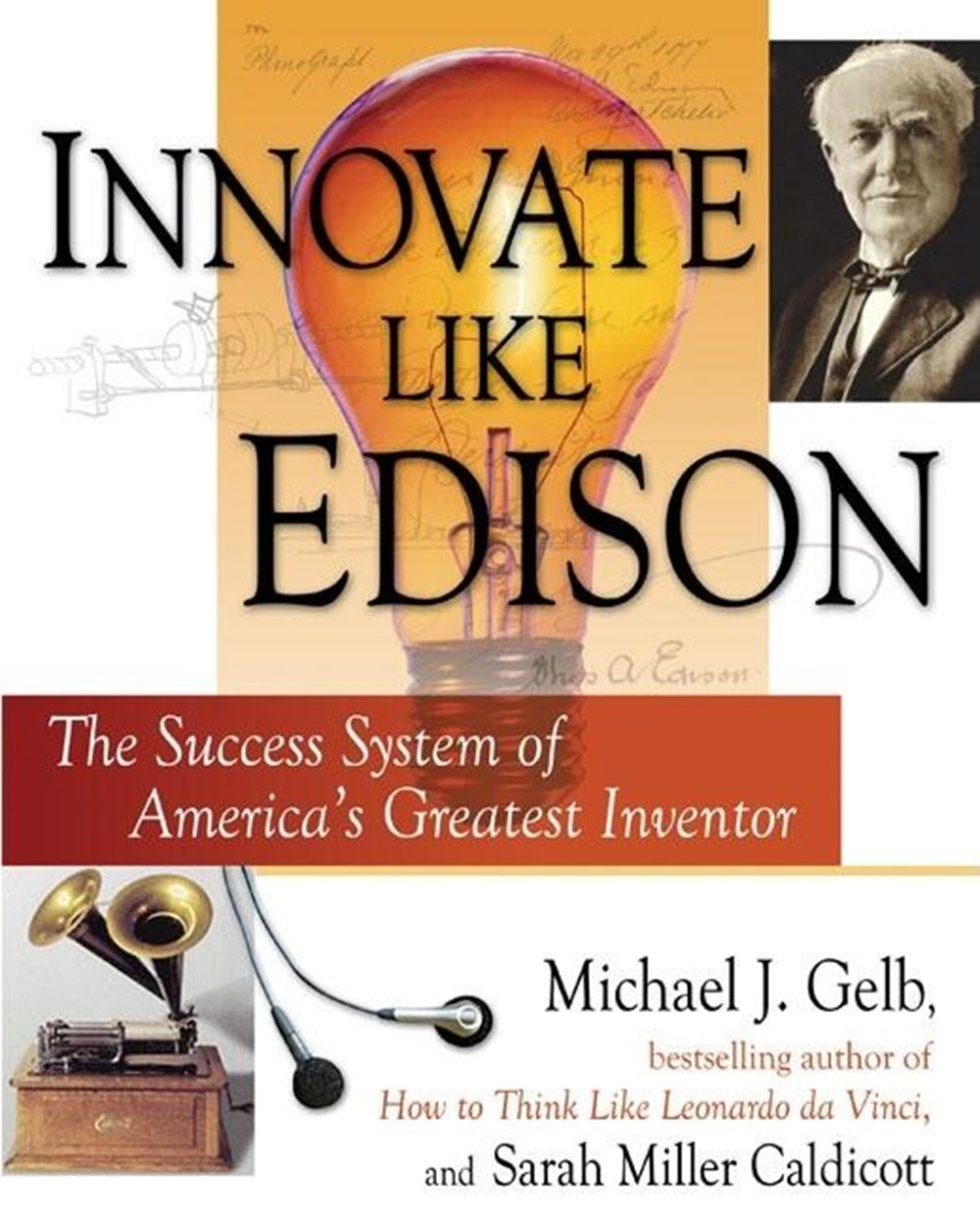 Innovate Like Edison The Five-Step System for Breakthrough Business Success