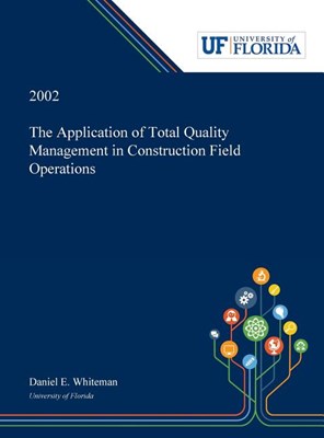 The Application of Total Quality Management in Construction Field Operations