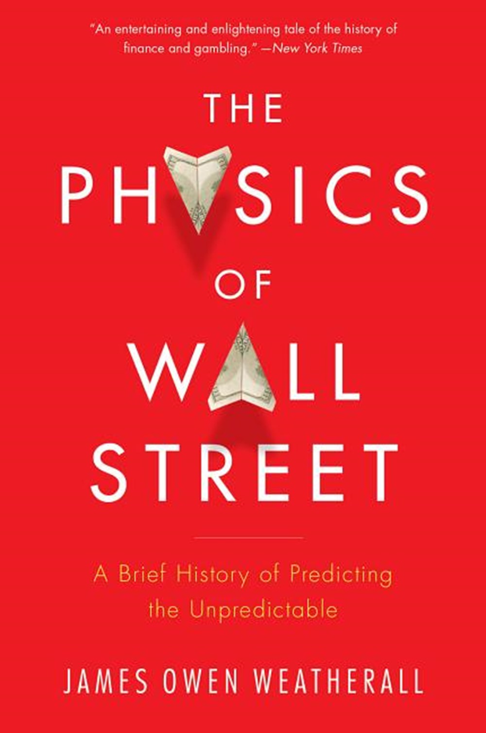 Physics of Wall Street A Brief History of Predicting the Unpredictable